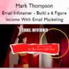 Email Infotainer – Build a 6 Figure Income With Email Marketing – Mark Thompson