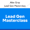 Lead Gen Masterclass – Alex Gray