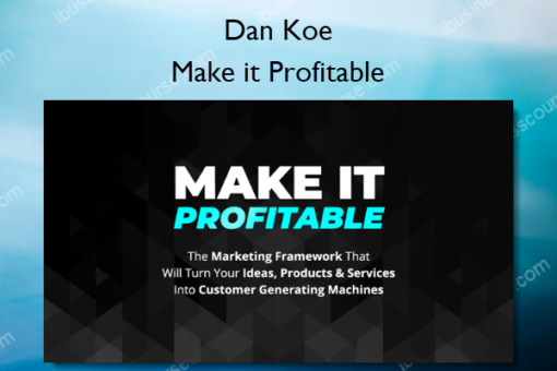 Make it Profitable – Dan Koe