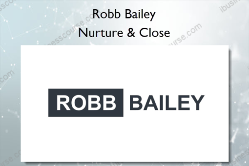 Nurture Close – Robb Bailey