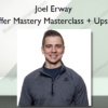 Offer Mastery Masterclass Upsell – Joel Erway