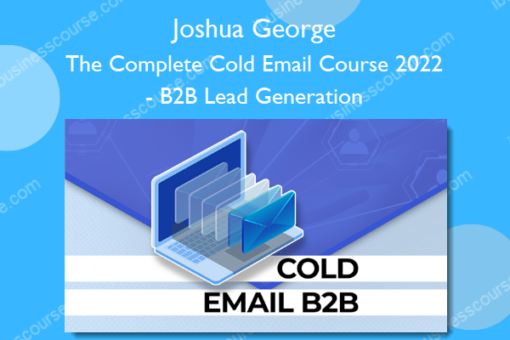 The Complete Cold Email Course 2022 – B2B Lead Generation – Joshua George