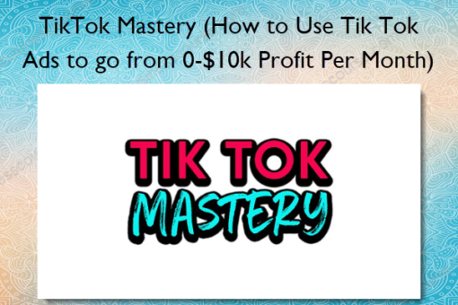 TikTok Mastery How to Use Tik Tok Ads to go from 0 10k Profit Per Month – TMurph