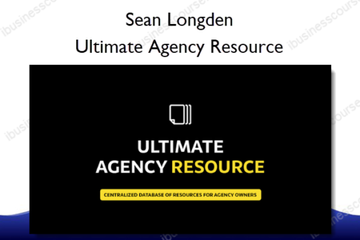 Ultimate Agency Resource – Sean Longden