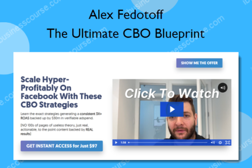 The Ultimate CBO Blueprint – Alex Fedotoff