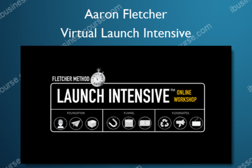 Virtual Launch Intensive – Aaron Fletcher