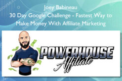 30 Day Google Challenge – Fastest Way to Make Money With Affiliate Marketing - Joey Babineau