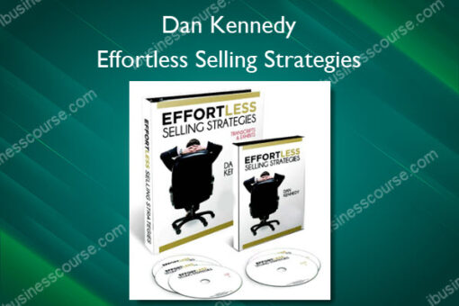 Effortless Selling Strategies - Dan Kennedy