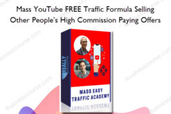 Mass YouTube FREE Traffic Formula Selling Other People’s High Commission Paying Offers - Sebastian Beja