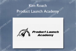 Product Launch Academy - Kim Roach