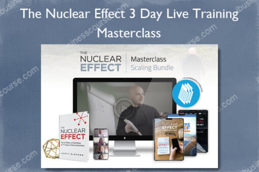 The Nuclear Effect 3 Day Live Training Masterclass - Scott Oldford