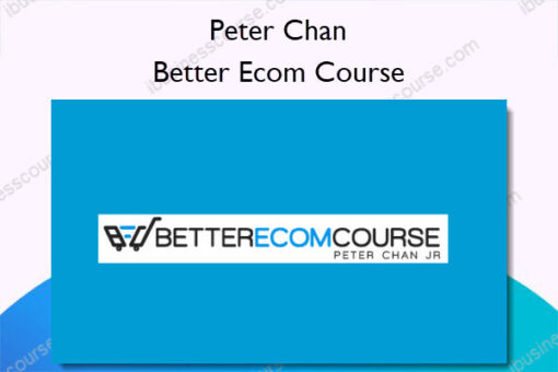 Better Ecom Course - Peter Chan