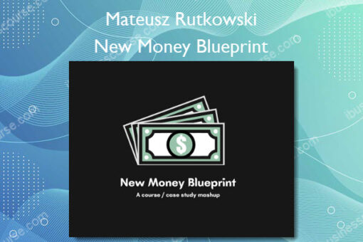 New Money Blueprint - Mateusz Rutkowski