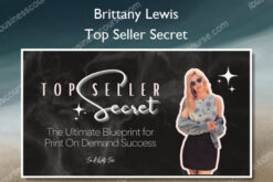 Top Seller Secret - Brittany Lewis