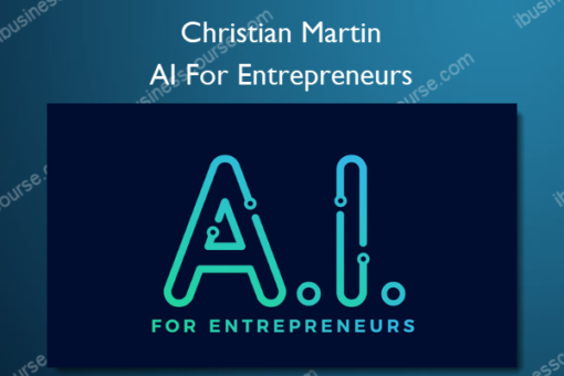 AI For Entrepreneurs – Christian Martin