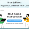 Full Playbook Cold Emails That Convert – Brian LaManna