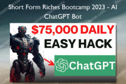 Short Form Riches Bootcamp 2023 – AI ChatGPT Bot - Chase Reiner