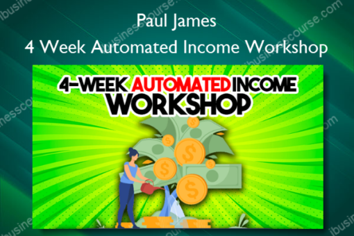 4 Week Automated Income Workshop – Paul James