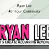 48 Hour Continuity – Ryan Lee