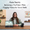 Becoming a YouTuber Make Engaging Videos for Social Media