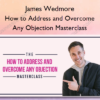 How to Address and Overcome Any Objection Masterclass