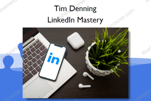 LinkedIn Mastery – Tim Denning