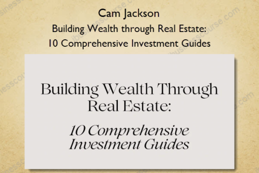 Building Wealth through Real Estate 10 Comprehensive Investment Guides