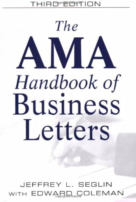 The AMA Handbook of Business Letters by Jeffrey L. Seglin & Edward Coleman The AMA Handbook of Business Letters