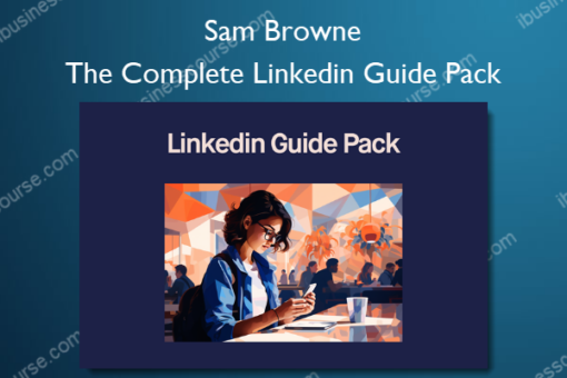 The Complete Linkedin Guide Pack