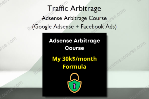 Adsense Arbitrage Course (Google Adsense + Facebook Ads)