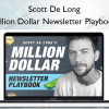 Million Dollar Newsletter Playbook – Scott De Long