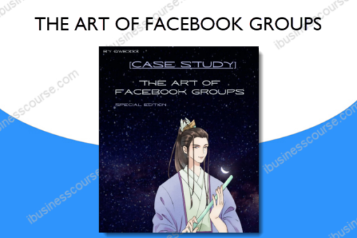 THE ART OF FACEBOOK GROUPS