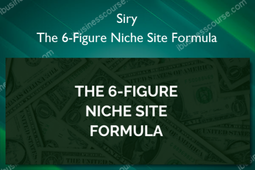 The 6-Figure Niche Site Formula