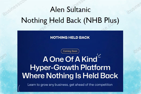 Nothing Held Back (NHB Plus) – Alen Sultanic Nothing Held Back (NHB Plus) – Alen Sultanic