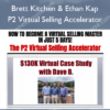 Brett Kitchen & Ethan Kap – P2 Virtual Selling Accelerator