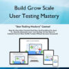 User Testing Mastery – Build Grow Scale