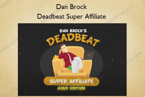 Dan Brock – Deadbeat Super Affiliate