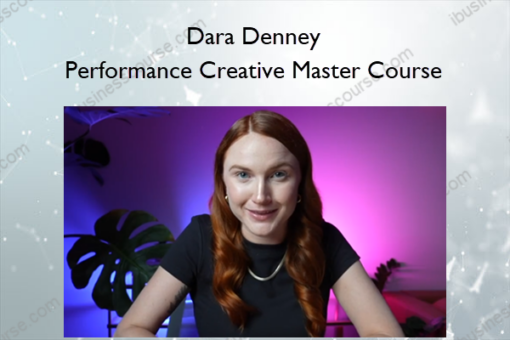 Performance Creative Master Course – Dara Denney