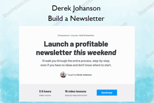 Derek Johanson – Build a Newsletter