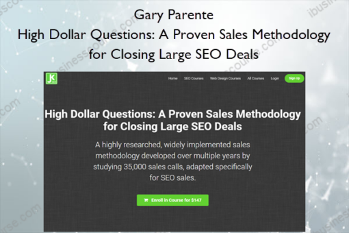 High Dollar Questions: A Proven Sales Methodology for Closing Large SEO Deals – Gary Parente