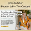 Jenna Kutcher – The Podcast Lab + The Content Lab