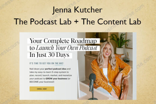 Jenna Kutcher – The Podcast Lab + The Content Lab