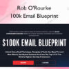 100k Email Blueprint – Rob O'Rourke