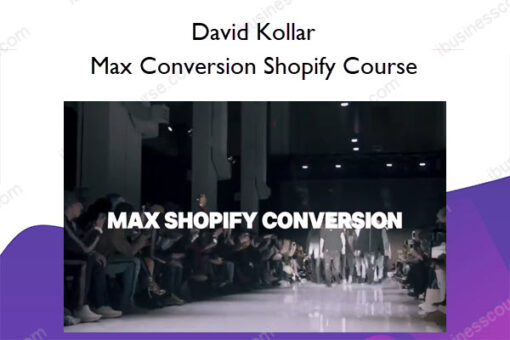 Max Conversion Shopify Course – David Kollar