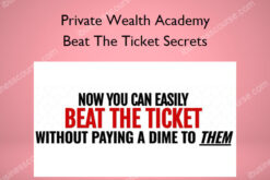 Beat The Ticket Secrets – Private Wealth Academy