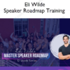 Speaker Roadmap Training – Eli Wilde