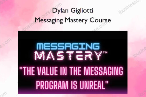 Messaging Mastery Course – Dylan Gigliotti