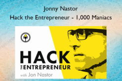 Hack the Entrepreneur – 1,000 Maniacs – Jonny Nastor