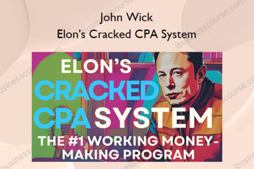 Elon's Cracked CPA System – John Wick