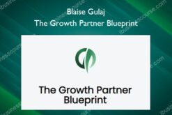 The Growth Partner Blueprint – Blaise Gulaj